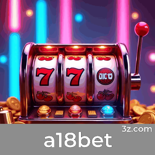 a18bet: Sua Plataforma de Conexão e Interação Vibrante